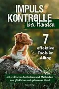 E-Book (epub) Impulskontrolle bei Hunden: 7 effektive Tools im Alltag von Sophie Richter