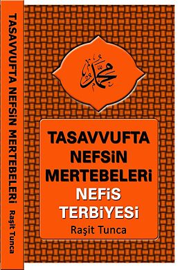 E-Book (epub) Tasavvufta Nefsin Mertebeleri ve Nefis Terbiyesi von Rasit Tunca