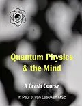 E-Book (epub) Quantum Physics &amp; the Mind von Paul J. van Leeuwen
