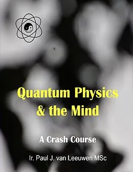 E-Book (epub) Quantum Physics &amp; the Mind von Paul J. van Leeuwen