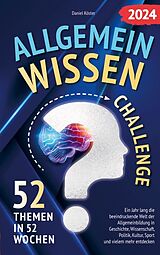 Kartonierter Einband Allgemeinwissen Challenge - 52 Themen in 52 Wochen von Daniel Köster