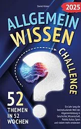 Kartonierter Einband Allgemeinwissen Challenge (52 Themen in 52 Wochen) von Daniel Köster