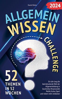 Kartonierter Einband Allgemeinwissen Challenge - 52 Themen in 52 Wochen von Daniel Köster