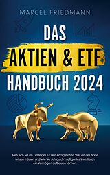 Kartonierter Einband Das Aktien & ETF Handbuch 2024 von Marcel Friedmann