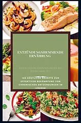 Kartonierter Einband Entzündungshemmende Ernährung : Essen gegen Entzündungen bei jeder Mahlzeit von Sabrina J