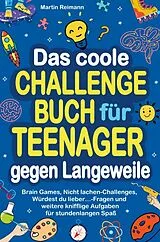 Kartonierter Einband Das coole Challengebuch für Teenager gegen Langeweile von Martin Reimann
