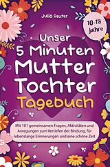 Kartonierter Einband Unser 5 Minuten Mutter-Tochter-Tagebuch von Julia Reuter