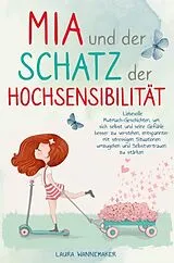 Kartonierter Einband Mia und der Schatz der Hochsensibilität von Laura Wannemaker