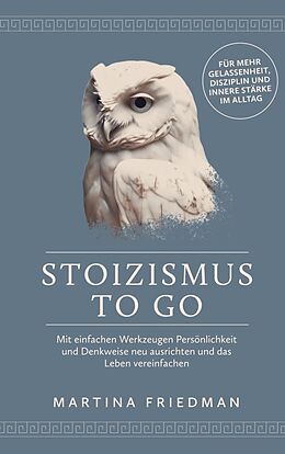 Kartonierter Einband Stoizismus to go von Martina Friedman