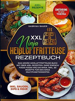 Kartonierter Einband XXL Ninja Heißluftfritteuse Rezeptbuch von Sabrina Bauer