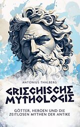 Kartonierter Einband Griechische Mythologie von Antonius Thalberg