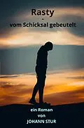 E-Book (epub) Rasty - Vom Schicksal gebeutelt von Johann Stur