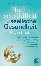 Kartonierter Einband Hochsensibilität und seelische Gesundheit - Praxisbuch von Birgit Heining, Johanna Philippi