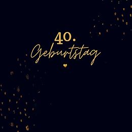 Kartonierter Einband 40. Geburtstag- Gästebuch Blanko von Julia S. Klein