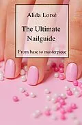 E-Book (epub) The Ultimate Nail Guide von Alida Lorsé