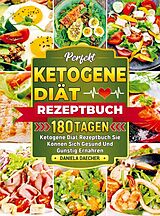 Kartonierter Einband Perfekt Ketogene Diät Rezeptbuch von Daniela Daecher