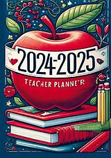 Kartonierter Einband 2024-2025 Lehrerplaner: Der ultimative Organisator für Lehrkräfte von Jennifer Huber