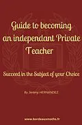 E-Book (epub) Guide to Becoming an Independent Private Teacher von Jeremy HERNANDEZ