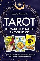 Kartonierter Einband Tarot - Die Magie der Karten entschlüsselt von Isabella Goldenstein
