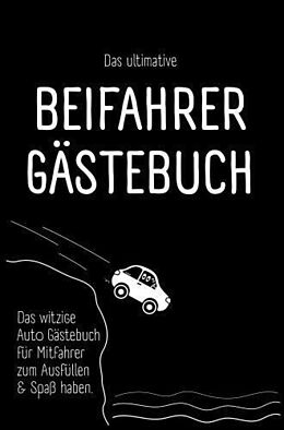 Kartonierter Einband Das ultimative Beifahrer Gästebuch von Benjamin Bleifuß