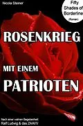 E-Book (epub) Rosenkrieg mit einem Patrioten von Nicola Steiner