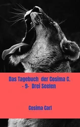 Das Tagebuch der Cosima C. - 9- Drei Seelen