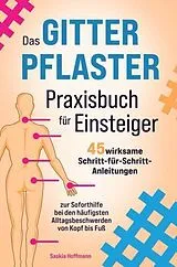 Kartonierter Einband Das Gitterpflaster-Praxisbuch für Einsteiger von Saskia Hoffmann