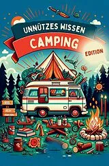 Kartonierter Einband UNNÜTZES WISSEN - CAMPING EDITION | von Campoancho Verlag