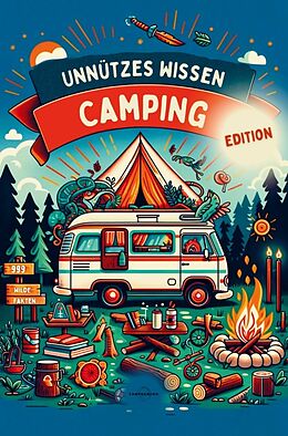 Kartonierter Einband UNNÜTZES WISSEN - CAMPING EDITION | von Campoancho - Verlag