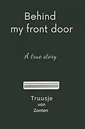 E-Book (epub) Behind my front door von Truusje van Zanten