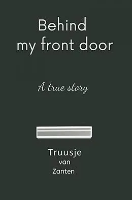 E-Book (epub) Behind my front door von Truusje van Zanten