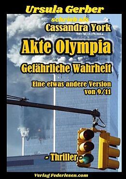 Kartonierter Einband Akte Olympia - Gefährliche Wahrheit von Ursula Gerber Cassandra York