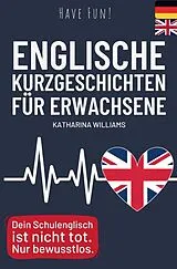 Kartonierter Einband Have fun! Englische 10 Minuten Kurzgeschichten inkl. Audiodateien für Erwachsene von Katharina Williams