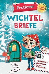 Kartonierter Einband Erstleser Wichtelbriefe: Wichteltür-Abenteuer aus der Wichtelschule von Sabine Fidorski