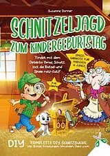 Schnitzeljagd Kindergeburtstag: 7 bis 10 Jahre | Findet mit dem Detektiv Omas Schatz, löst die Rätsel und Spiele ratz-fatz! von Susanne Dorner
