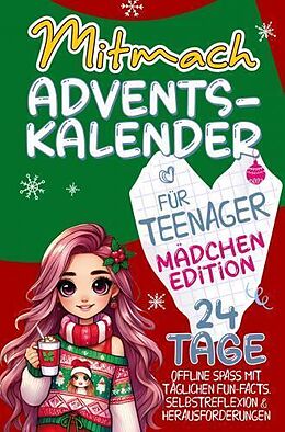 Kartonierter Einband Mitmach-Adventskalender für Teenager - Mädchen Edition. von Julia Bergmann