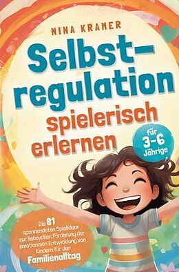 Kartonierter Einband Selbstregulation spielerisch erlernen für 3-6 Jährige von Nina Kramer