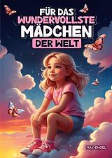 Kartonierter Einband Für das wundervollste Mädchen der Welt von Max Engel