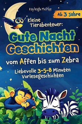 Kleine Tierabenteuer: Gute-Nacht-Geschichten vom Affen bis zum Zebra