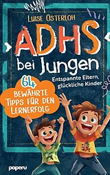 Kartonierter Einband ADHS bei Jungen - 64 bewährte Tipps für den Lernerfolg von Luise Osterloh