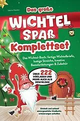 Kartonierter Einband Das große Wichtelspaß Komplettset - Das Wichtel Buch: fertige Wichtelbriefe, lustige Streiche, kreative Bastelanleitungen & mehr von Sabrina Hanslian