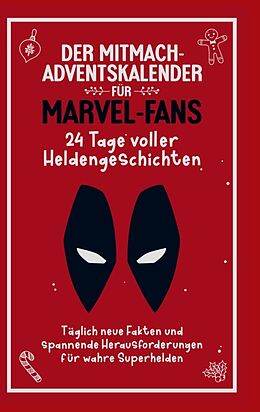 Kartonierter Einband Der Mitmach Adventskalender für Marvel-Fans: 24 Tage voller Heldengeschichten von Hanna Sofie Wolf