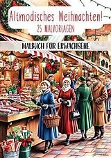 Kartonierter Einband Malbuch für Erwachsene - Altmodisches Weihnachten! von Malbücher für Erwachsene