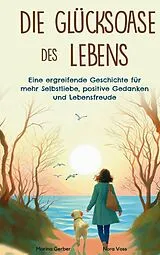 Kartonierter Einband Die Glücksoase des Lebens von Marina Gerber