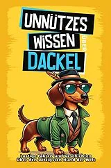 Kartonierter Einband Unnützes Wissen über Dackel von Sp Geschenkbücher
