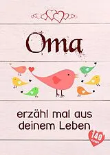 Kartonierter Einband Oma, erzähl mal aus deinem Leben von Erzähl Mal Kollektion