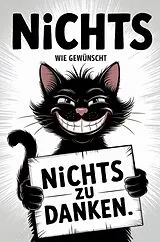 Kartonierter Einband NICHTS - Wie gewünscht: Die ultimative Antwort auf "Ich will nichts" von Pet Gebhardt