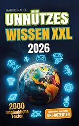 Kartonierter Einband Unnützes Wissen: Unglaubliche Fakten aus 20 Themengebieten - Inkl. Audioquiz von Marius Nagel