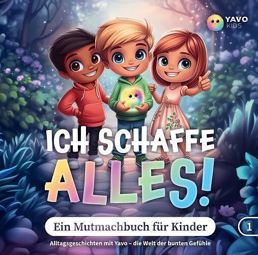 Ich schaffe alles! Ein Mutmachbuch für Kinder