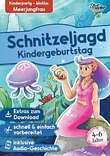 Schnitzeljagd Kindergeburtstag mit Audio-Geschichte "Meerjungfrau Marina und das Zauberrezept" für Kinder von 4-6 Jahren von Sarah Siefer